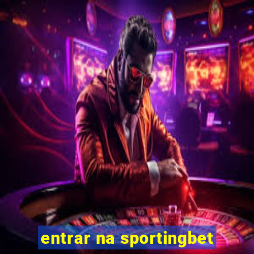 entrar na sportingbet